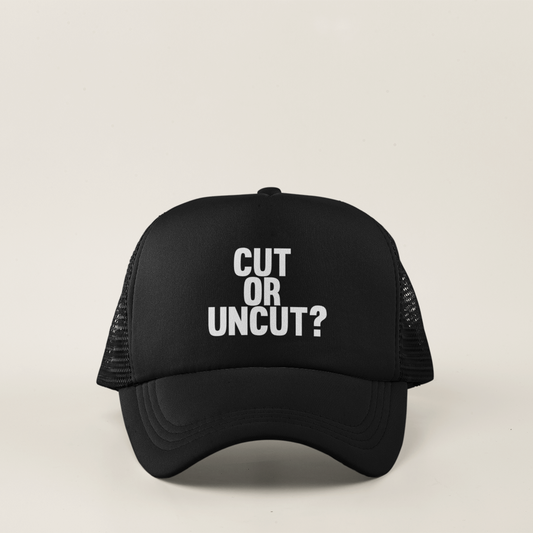 CUT OR UNCUT? Trucker Hat