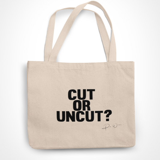 CUT OR UNCUT? Tote Bag